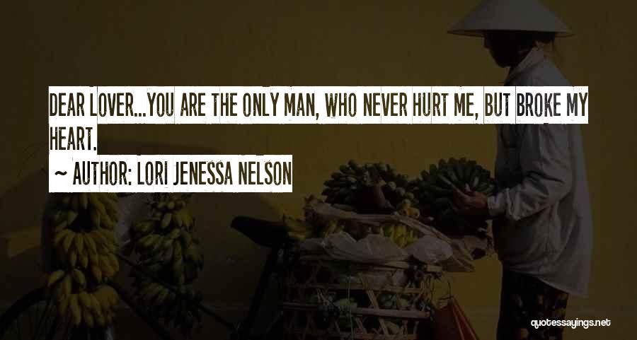 Man Hurt Love Quotes By Lori Jenessa Nelson