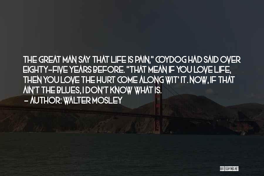 Man Hurt Love Quotes By Walter Mosley