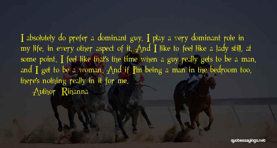 Man I Feel Like A Woman Quotes By Rihanna
