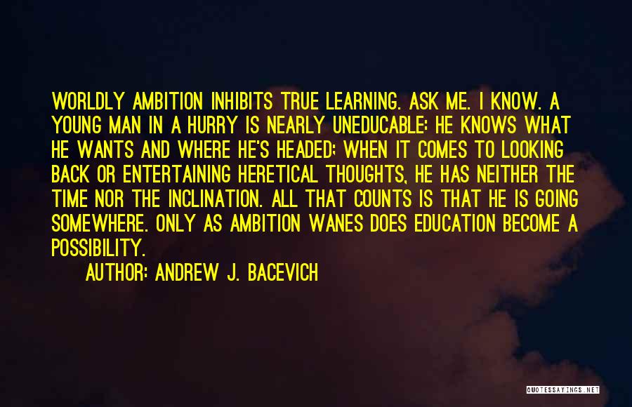 Man In A Hurry Quotes By Andrew J. Bacevich