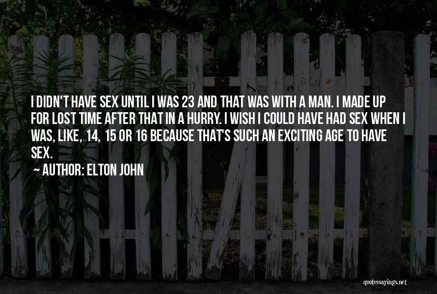 Man In A Hurry Quotes By Elton John