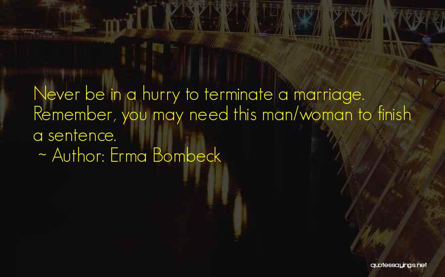 Man In A Hurry Quotes By Erma Bombeck