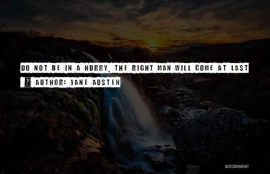 Man In A Hurry Quotes By Jane Austen