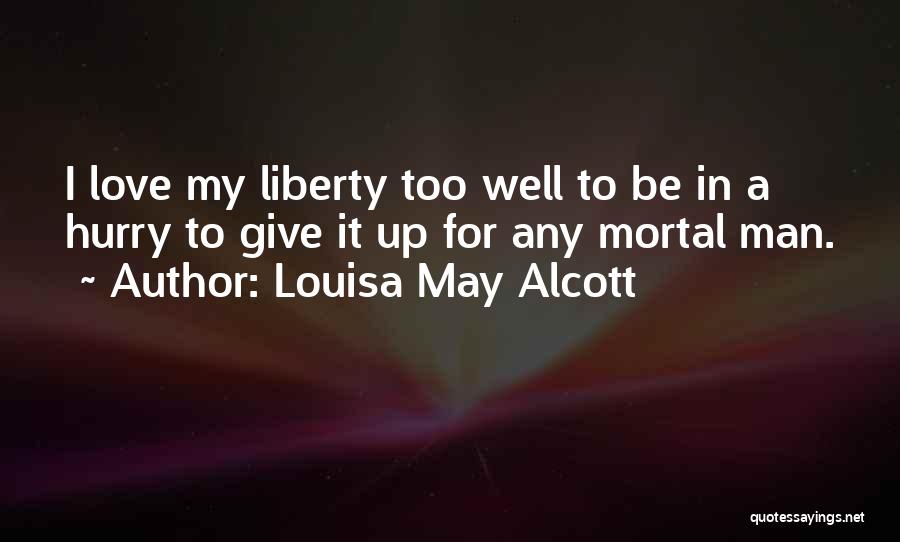Man In A Hurry Quotes By Louisa May Alcott