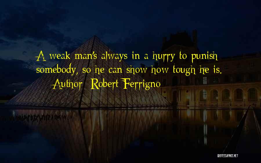 Man In A Hurry Quotes By Robert Ferrigno