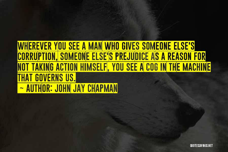 Man In Action Quotes By John Jay Chapman