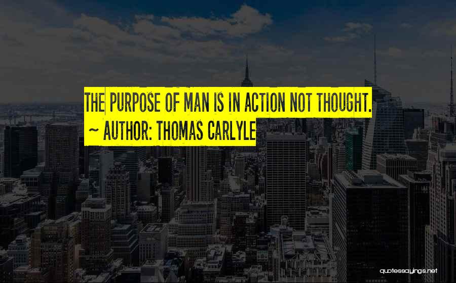 Man In Action Quotes By Thomas Carlyle
