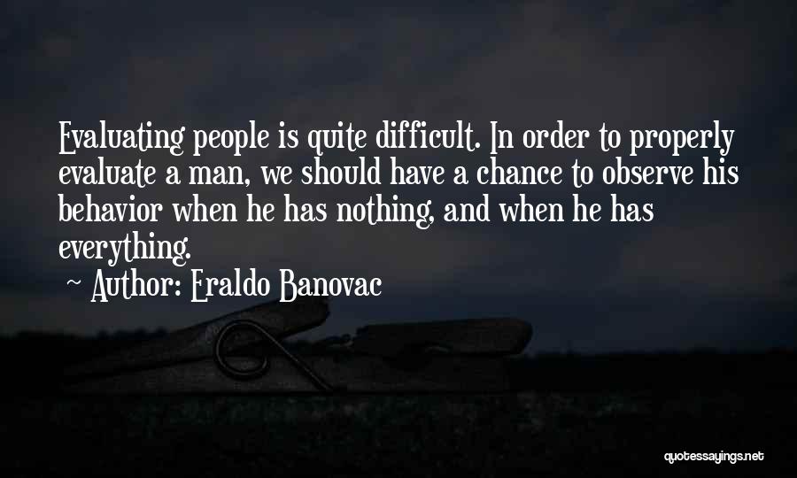 Man In Attitude Quotes By Eraldo Banovac