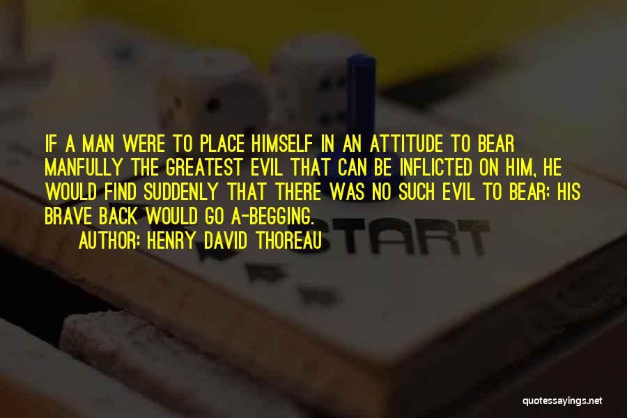 Man In Attitude Quotes By Henry David Thoreau