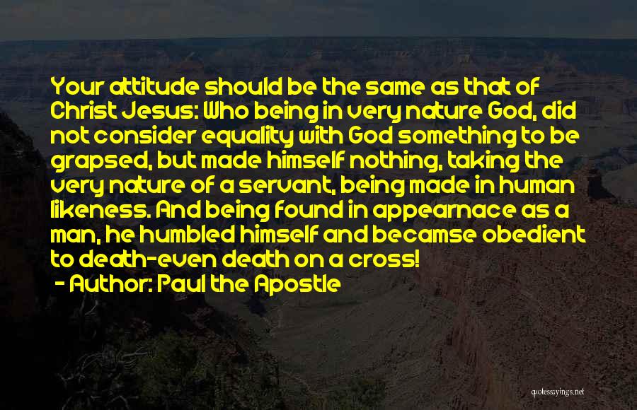 Man In Attitude Quotes By Paul The Apostle