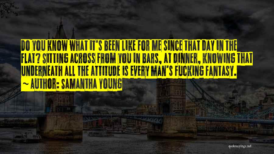 Man In Attitude Quotes By Samantha Young