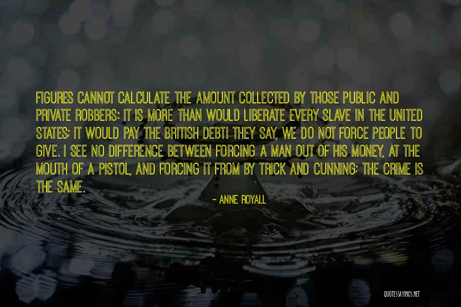 Man In Debt Quotes By Anne Royall Man In Debt Quotes By Anne Royall