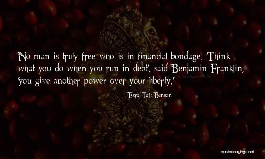 Man In Debt Quotes By Ezra Taft Benson Man In Debt Quotes By Ezra Taft Benson