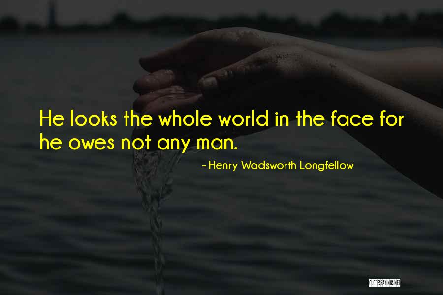 Man In Debt Quotes By Henry Wadsworth Longfellow Man In Debt Quotes By Henry Wadsworth Longfellow