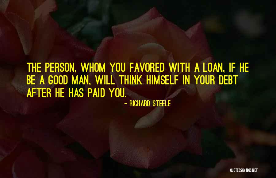 Man In Debt Quotes By Richard Steele Man In Debt Quotes By Richard Steele