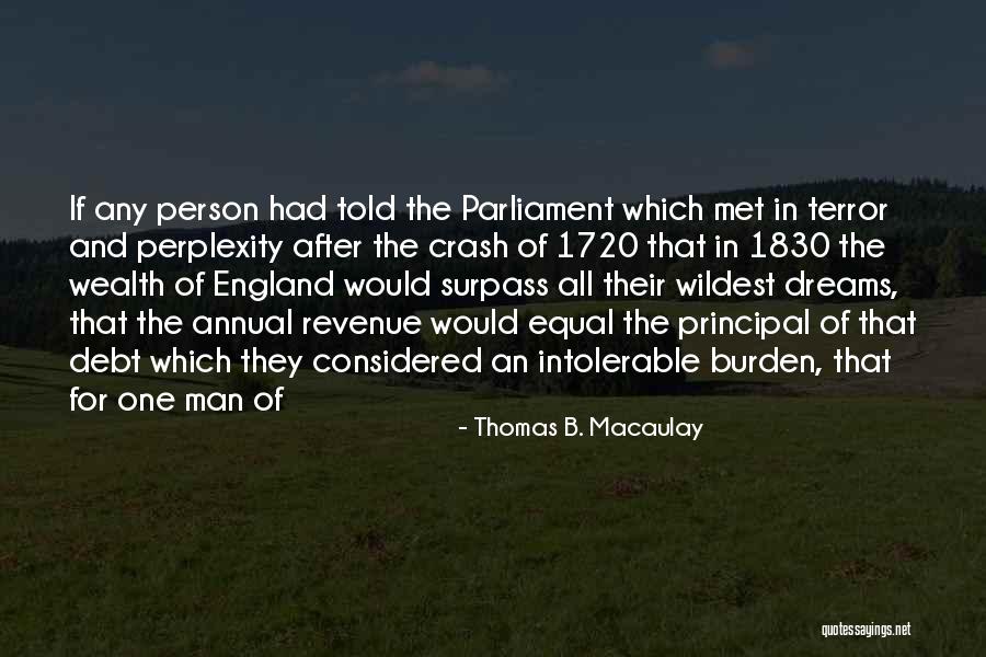 Man In Debt Quotes By Thomas B. Macaulay Man In Debt Quotes By Thomas B. Macaulay