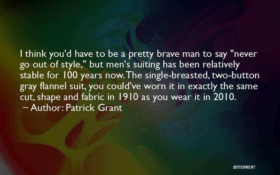 Man In Gray Flannel Suit Quotes By Patrick Grant