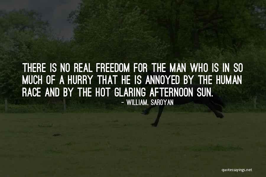 Man In Hurry Quotes By William, Saroyan Man In Hurry Quotes By William, Saroyan