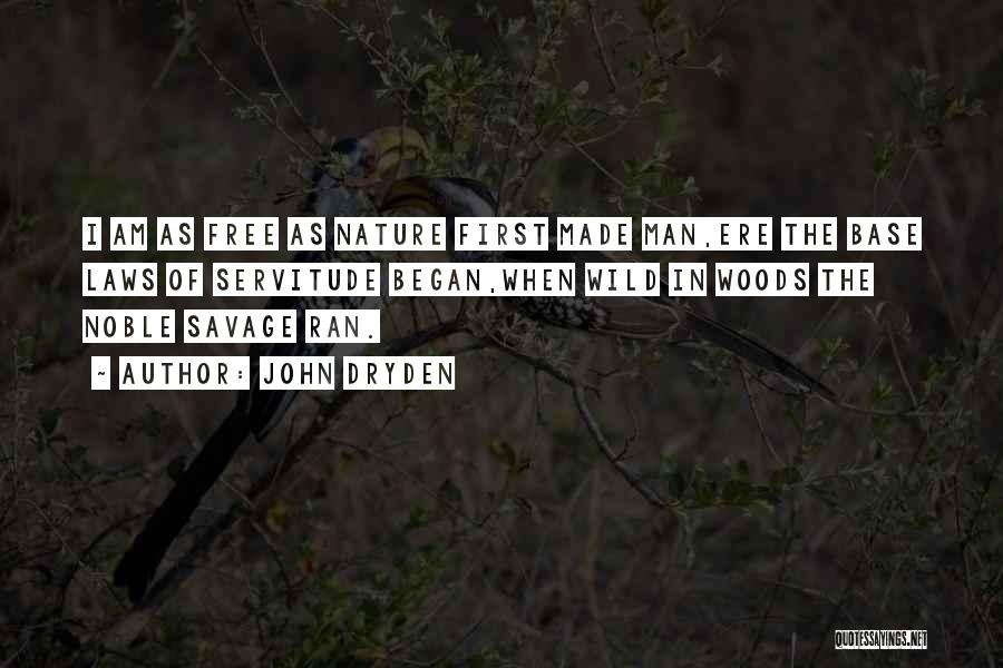 Man In Nature Quotes By John Dryden