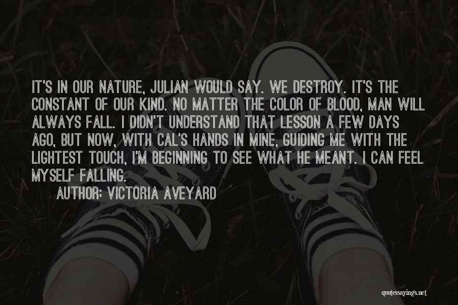 Man In Nature Quotes By Victoria Aveyard