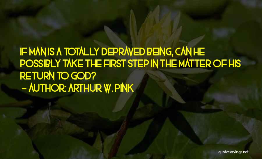 Man In Pink Quotes By Arthur W. Pink