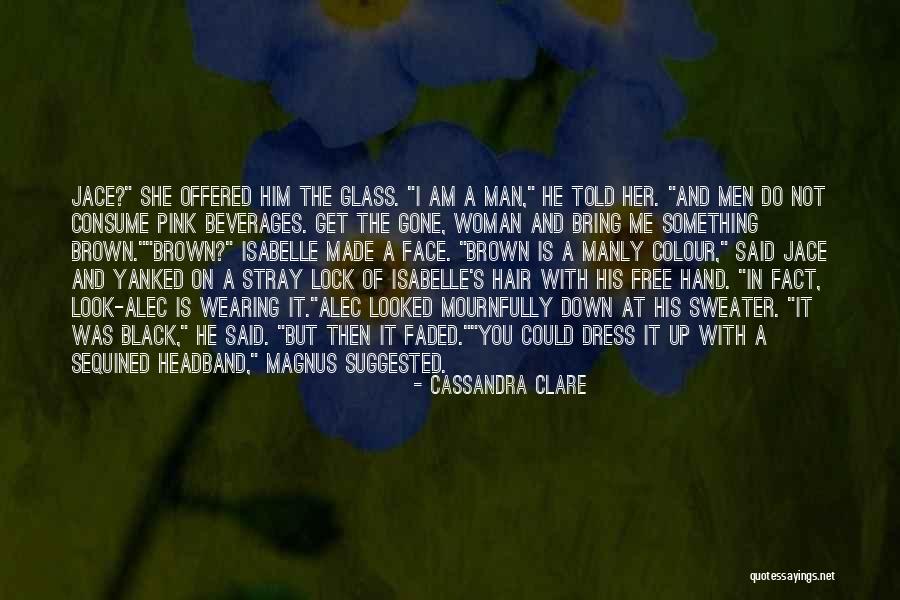 Man In Pink Quotes By Cassandra Clare