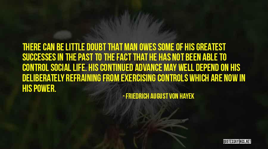 Man In Power Quotes By Friedrich August Von Hayek