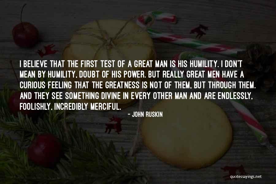 Man In Power Quotes By John Ruskin