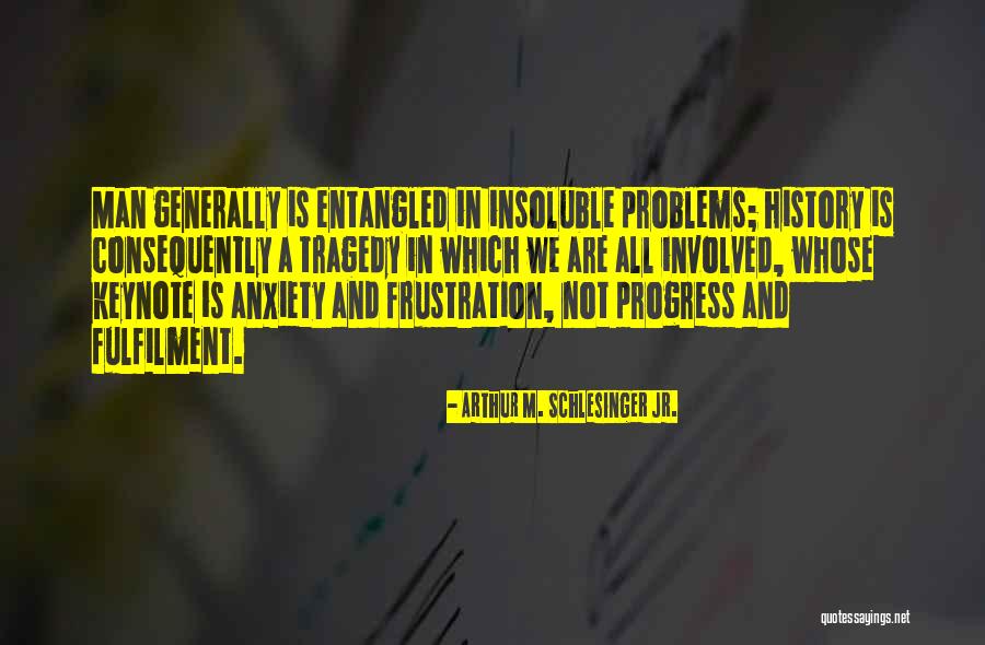 Man In Progress Quotes By Arthur M. Schlesinger Jr. Man In Progress Quotes By Arthur M. Schlesinger Jr.