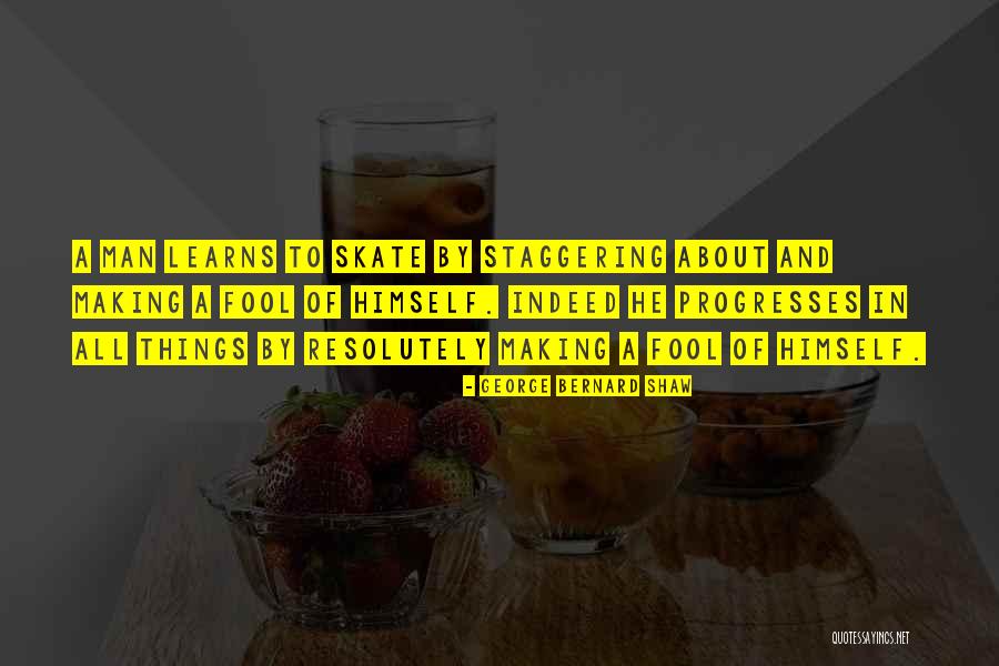 Man In Progress Quotes By George Bernard Shaw Man In Progress Quotes By George Bernard Shaw