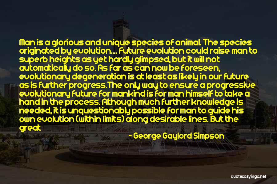 Man In Progress Quotes By George Gaylord Simpson Man In Progress Quotes By George Gaylord Simpson