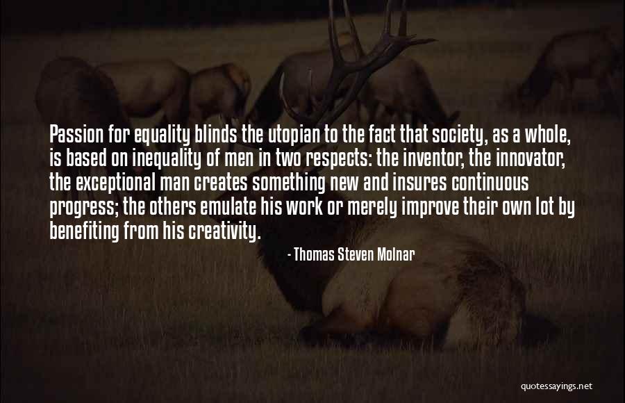 Man In Progress Quotes By Thomas Steven Molnar Man In Progress Quotes By Thomas Steven Molnar