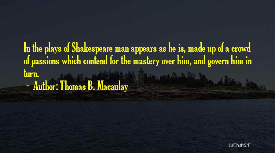 Man In The Crowd Quotes By Thomas B. Macaulay