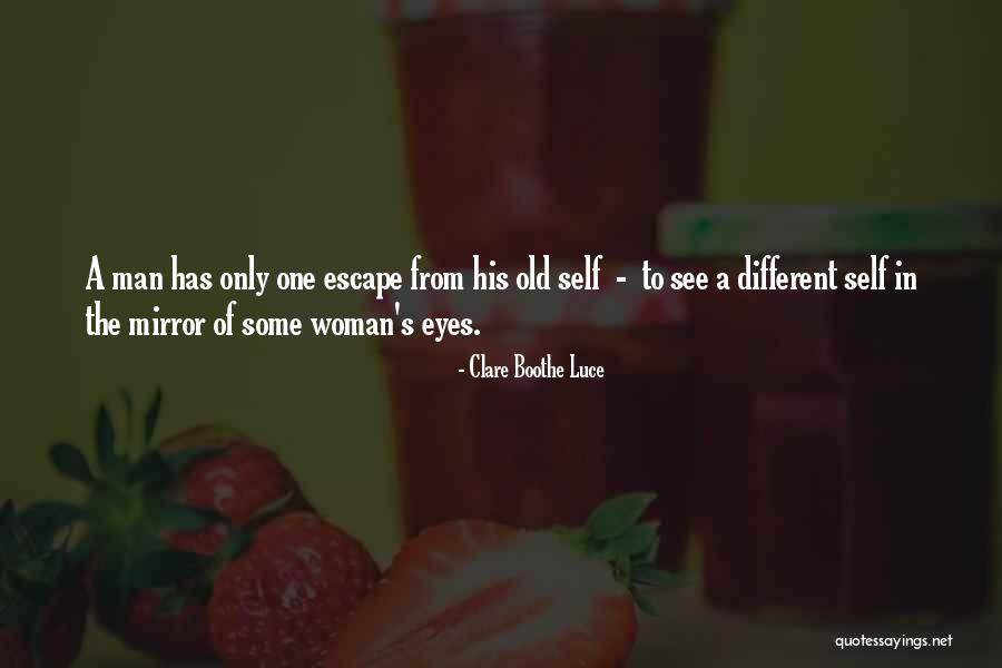Man In The Mirror Quotes By Clare Boothe Luce Man In The Mirror Quotes By Clare Boothe Luce