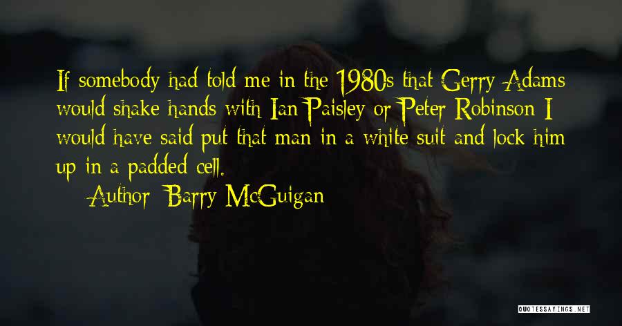 Man In The White Suit Quotes By Barry McGuigan