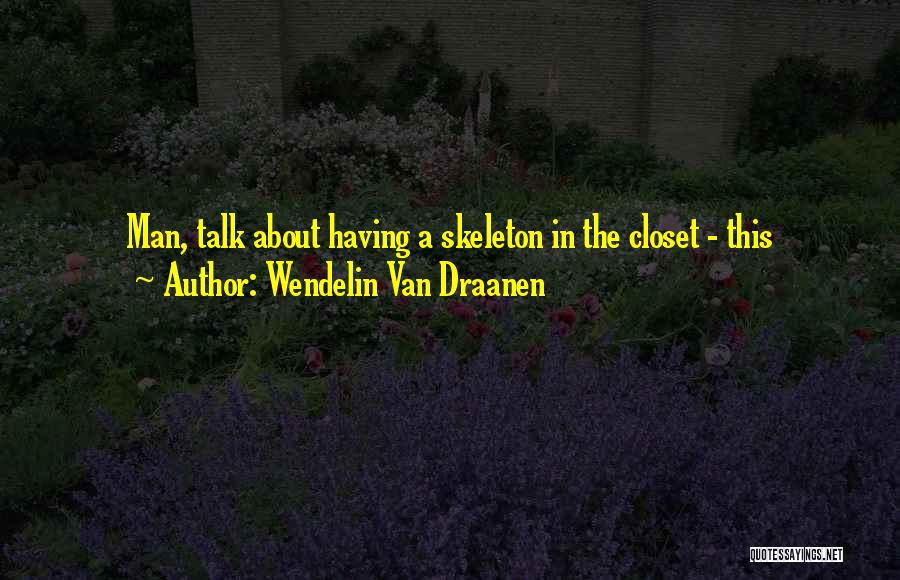 Man In Van Quotes By Wendelin Van Draanen