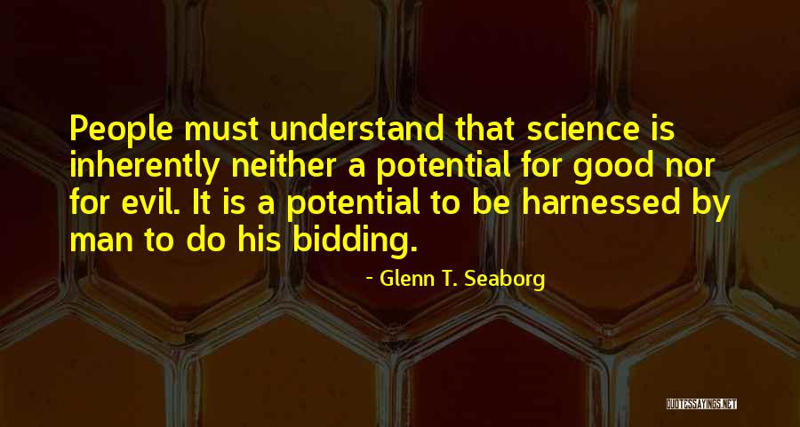 Man Inherently Evil Quotes By Glenn T. Seaborg Man Inherently Evil Quotes By Glenn T. Seaborg