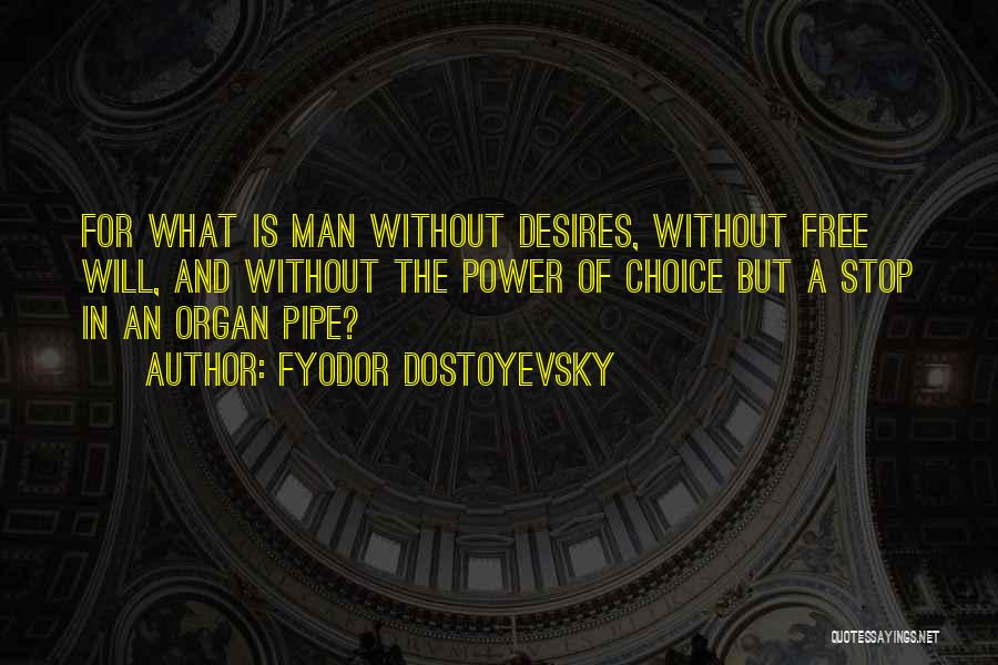 Man Is Free Quotes By Fyodor Dostoyevsky