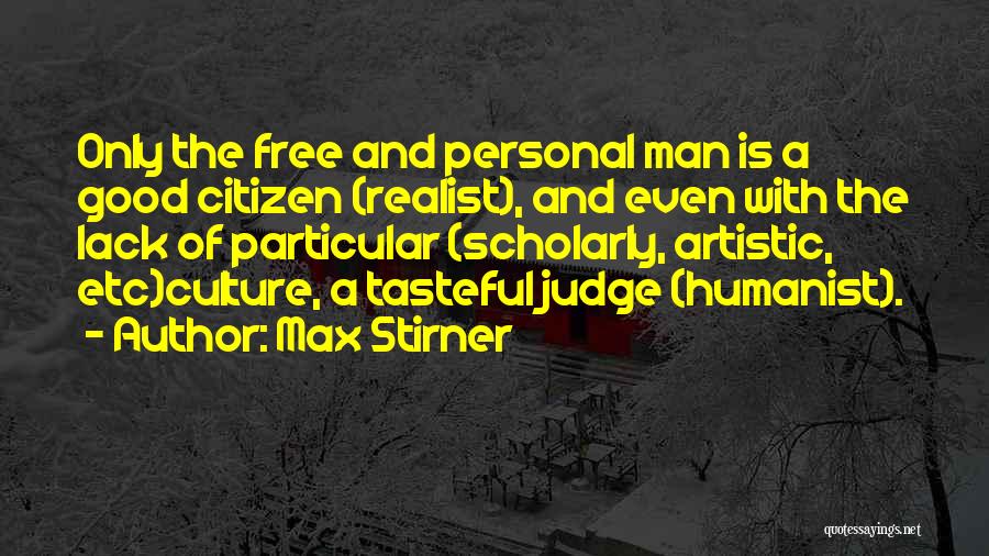 Man Is Free Quotes By Max Stirner