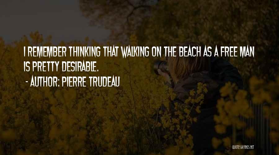 Man Is Free Quotes By Pierre Trudeau