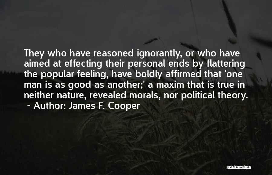 Man Is Good By Nature Quotes By James F. Cooper