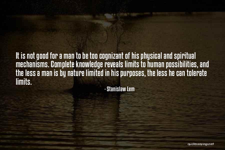 Man Is Good By Nature Quotes By Stanislaw Lem