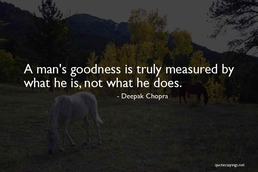 Man Is Measured By Quotes By Deepak Chopra