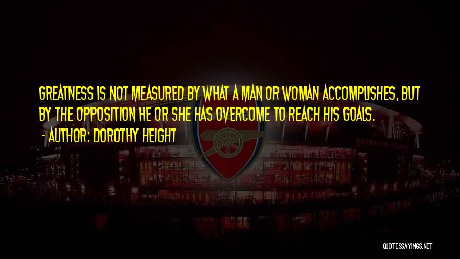 Man Is Measured By Quotes By Dorothy Height