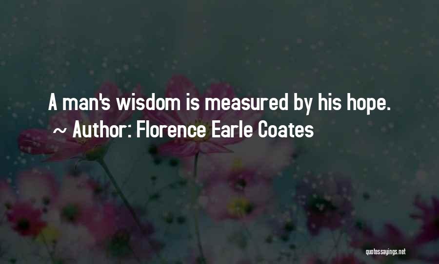 Man Is Measured By Quotes By Florence Earle Coates