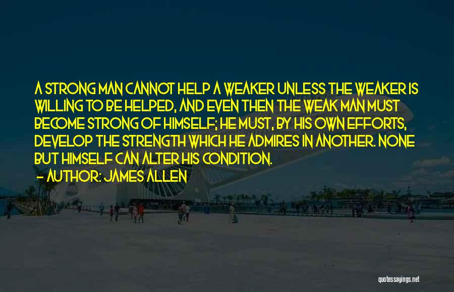 Man Is Weak Quotes By James Allen