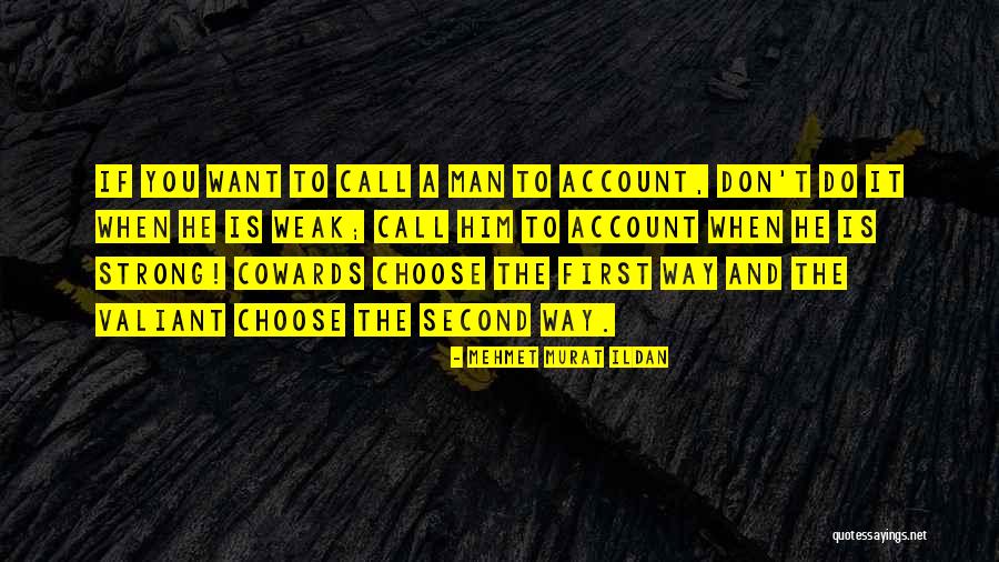 Man Is Weak Quotes By Mehmet Murat Ildan Man Is Weak Quotes By Mehmet Murat Ildan