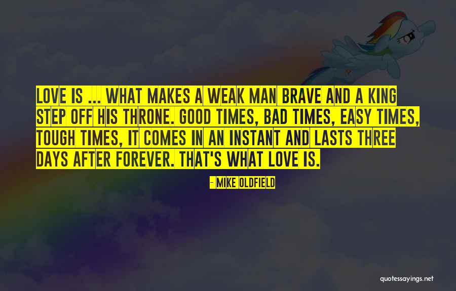 Man Is Weak Quotes By Mike Oldfield Man Is Weak Quotes By Mike Oldfield