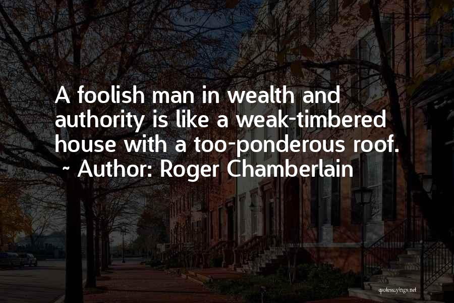 Man Is Weak Quotes By Roger Chamberlain