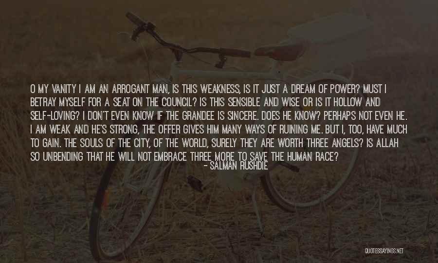 Man Is Weak Quotes By Salman Rushdie